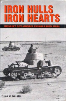 Iron Hulls, Iron Hearts: Mussolini’s Elite Armoured Divisions in North Africa