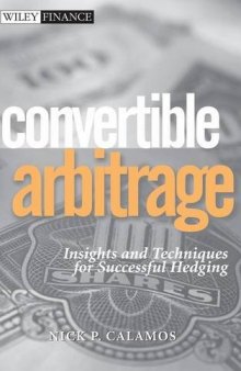 Convertible Arbitrage: Insights and Techniques for Successful Hedging