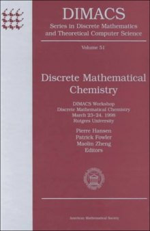 Discrete Mathematical Chemistry: Dimacs Workshop, Discrete Mathematical Chemistry, March 23-24, 1998, Rutgers University