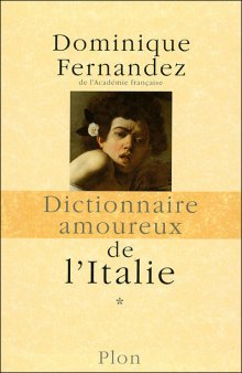 Dictionnaire amoureux de l’Italie (A à M)