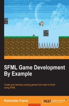 SFML Game Development By Example  Create and develop exciting games from start to finish using SFML