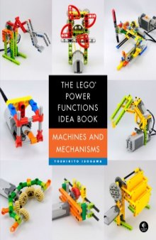 The LEGO Power Functions Idea Book. Machines and Mechanisms