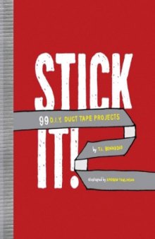 Stick It!  99 D.I.Y. Duct Tape Projects
