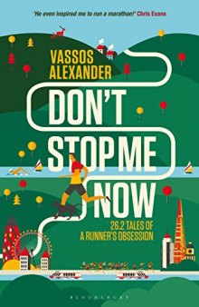 Don’t Stop Me Now: 26.2 Tales of a Runner’s Obsession