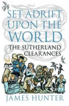 Set Adrift Upon the World: The Sutherland Clearances