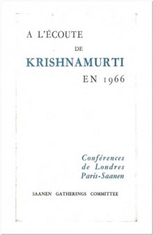À l’écoute de Krishnamurti en 1966 : conférences de Londres, Paris, Saanen