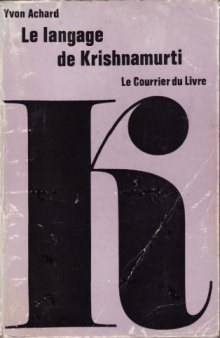 Le langage de Krishnamurti : l’évolution spirituelle de Krishnamurti et l’évolution de son langage