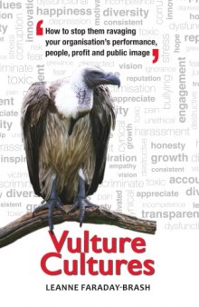 Vulture cultures : how to stop them ravaging your organisation’s performance, people, profit and public image
