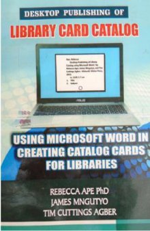 Desktop Publishing of Library Card Catalog: Using Microsoft Word in Creating Catalog Cards for Libraries