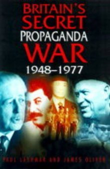 Britain’s Secret Propaganda War 1948-1977