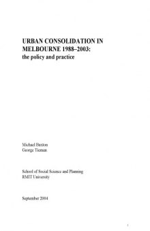 Urban consolidation in Melbourne 1988-2003 : the policy and practice