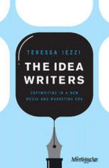 The Idea Writers: Copywriting in a New Media and Marketing Era