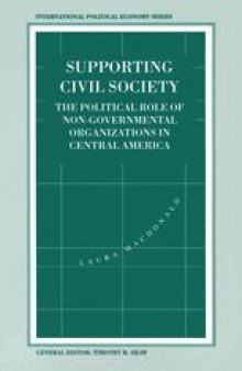 Supporting Civil Society: The Political Role of Non-Governmental Organizations in Central America