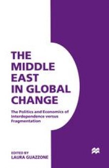 The Middle East in Global Change: The Politics and Economics of Interdependence versus Fragmentation