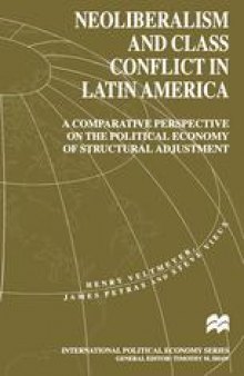 Neoliberalism and Class Conflict in Latin America: A Comparative Perspective on the Political Economy of Structural Adjustment