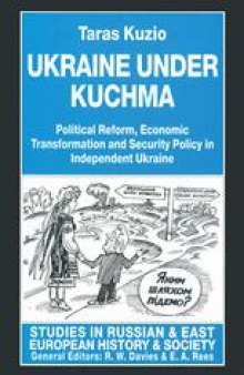 Ukraine under Kuchma: Political Reform, Economic Transformation and Security Policy in Independent Ukraine