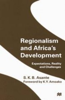 Regionalism and Africa’s Development: Expectations, Reality and Challenges