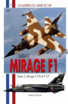 Dassault Mirage F1. Mirage F1CR et F1CT (Les Matériels de l’Armée de l’Air №06)