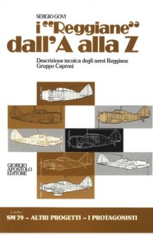 I «Reggiane» dall’A alla Z: Descrizione Technica degli Aerei Reggiane Gruppo Caproni