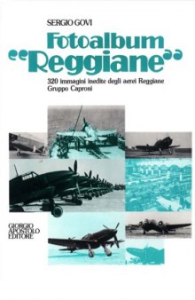 Fotoalbum «Reggiane»: 320 Immagini Inedite degli Aerei Reggiane Gruppo Caproni