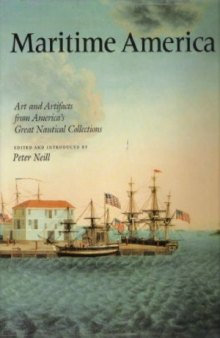 Maritime America  Art and Artifacts From America's Great Nautical Collections