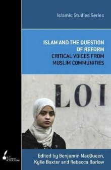 Islam and the question of reform : critical voices from Muslim communities