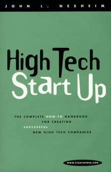 High Tech StartUp: The Complete How-To Handbook for Creating Successful New High Tech Companies