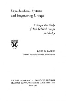 Organizational systems and engineering groups, a comparative study of two technical groups in industry