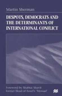 Despots, Democrats and the Determinants of International Conflict