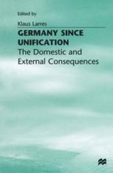 Germany since Unification: The Domestic and External Consequences