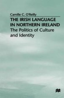 The Irish Language in Northern Ireland: The Politics of Culture and Identity