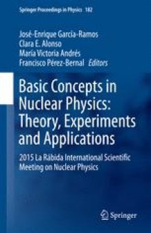 Basic Concepts in Nuclear Physics: Theory, Experiments and Applications: 2015 La Rábida International Scientific Meeting on Nuclear Physics