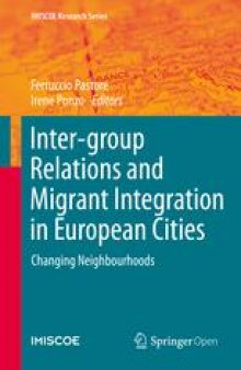 Inter-group Relations and Migrant Integration in European Cities: Changing Neighbourhoods