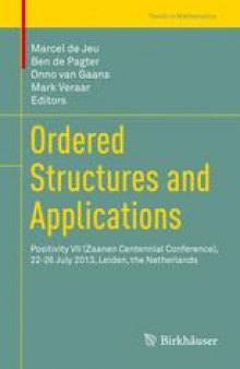 Ordered Structures and Applications: Positivity VII (Zaanen Centennial Conference), 22-26 July 2013, Leiden, the Netherlands