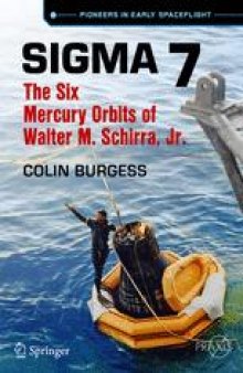 Sigma 7: The Six Mercury Orbits of Walter M. Schirra, Jr.