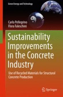 Sustainability Improvements in the Concrete Industry: Use of Recycled Materials for Structural Concrete Production