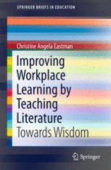 Improving Workplace Learning by Teaching Literature: Towards Wisdom