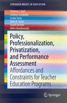 Policy, Professionalization, Privatization, and Performance Assessment: Affordances and Constraints for Teacher Education Programs