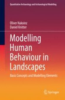 Modelling Human Behaviour in Landscapes: Basic Concepts and Modelling Elements