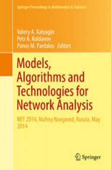 Models, Algorithms and Technologies for Network Analysis: NET 2014, Nizhny Novgorod, Russia, May 2014