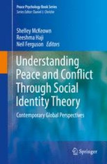Understanding Peace and Conflict Through Social Identity Theory: Contemporary Global Perspectives