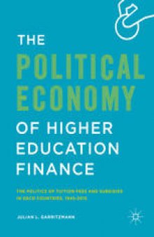 The Political Economy of Higher Education Finance: The Politics of Tuition Fees and Subsidies in OECD Countries,1945–2015