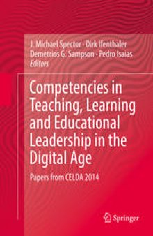 Competencies in Teaching, Learning and Educational Leadership in the Digital Age: Papers from CELDA 2014