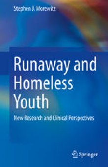 Runaway and Homeless Youth: New Research and Clinical Perspectives