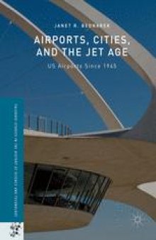 Airports, Cities, and the Jet Age: US Airports Since 1945