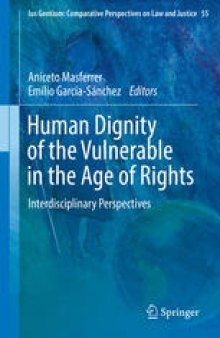 Human Dignity of the Vulnerable in the Age of Rights: Interdisciplinary Perspectives