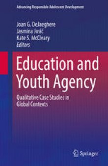 Education and Youth Agency: Qualitative Case Studies in Global Contexts