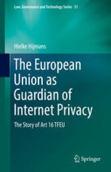 The European Union as Guardian of Internet Privacy: The Story of Art 16 TFEU