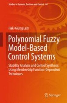 Polynomial Fuzzy Model-Based Control Systems: Stability Analysis and Control Synthesis Using Membership Function Dependent Techniques