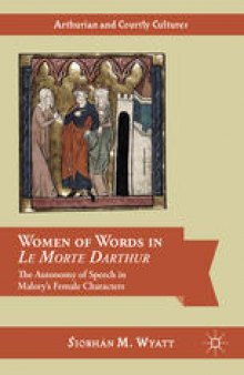 Women of Words in Le Morte Darthur: The Autonomy of Speech in Malory’s Female Characters
